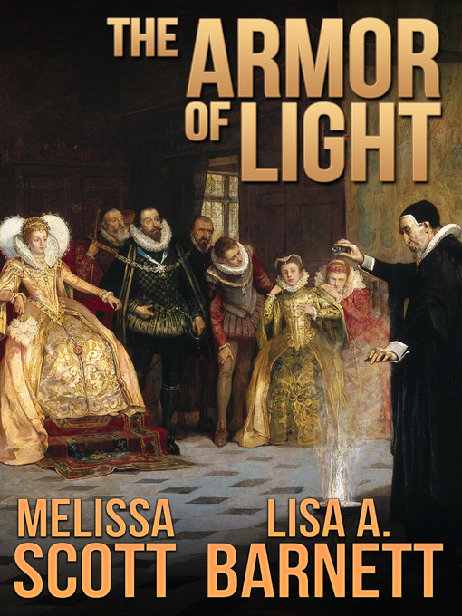 Title details for The Armor of Light by Melissa Scott - Available